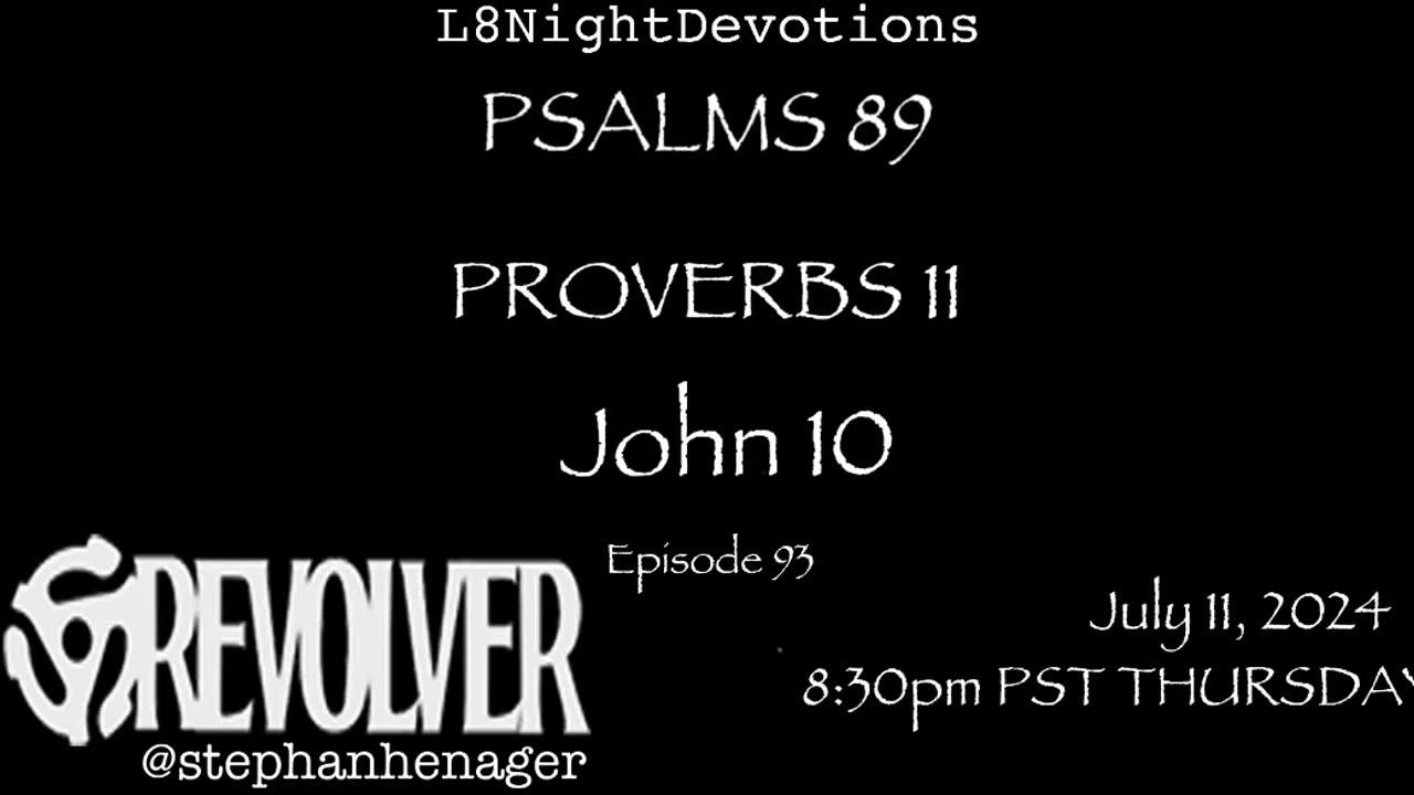 L8NIGHTDEVOTIONS REVOLVER -PSALM 89- PROVERBS 11- JOHN 10- READING WORSHIP PRAYERS