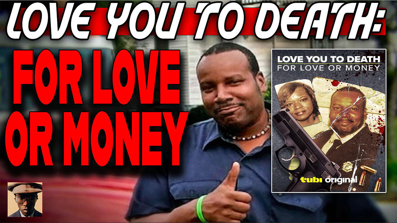 Love You to Death: For Love or Money Full Documentary