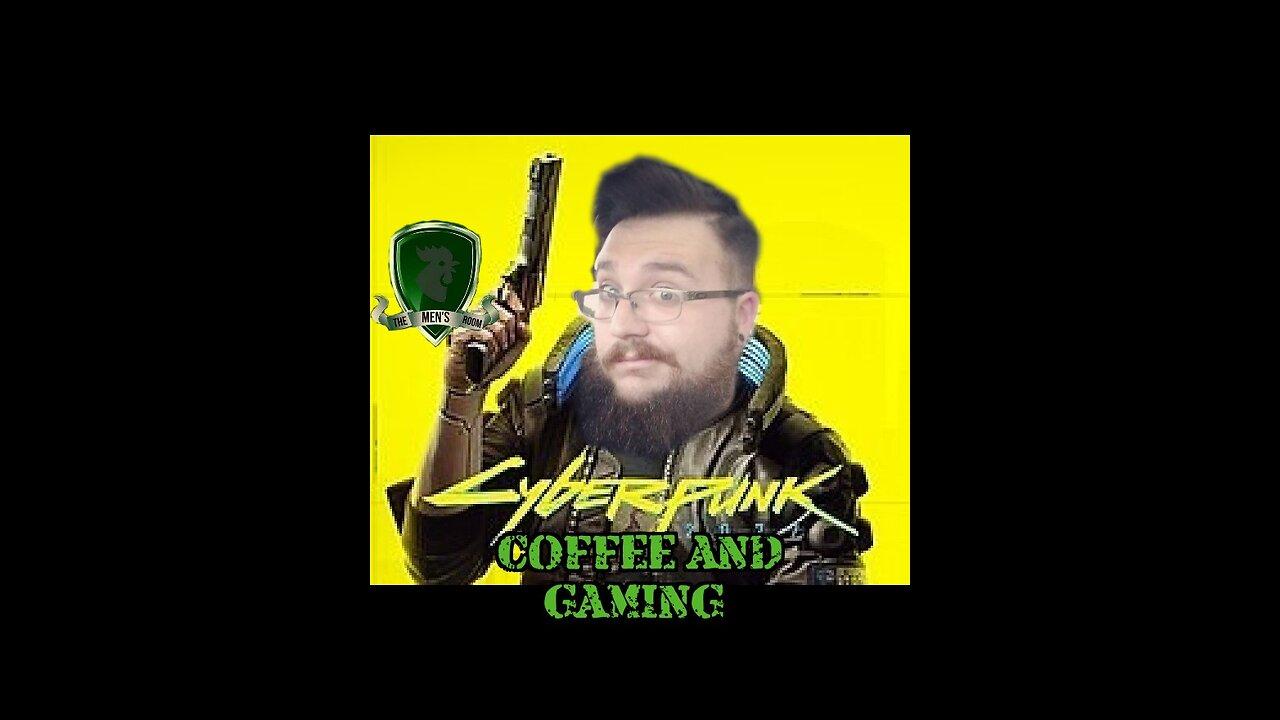 Coffee and Gaming Ep.245 Cyberpunk 2077