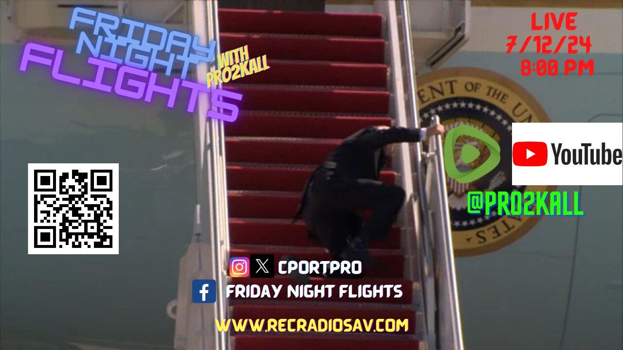 Friday Night Flights 7/12/24: MAYDAY MAYDAY