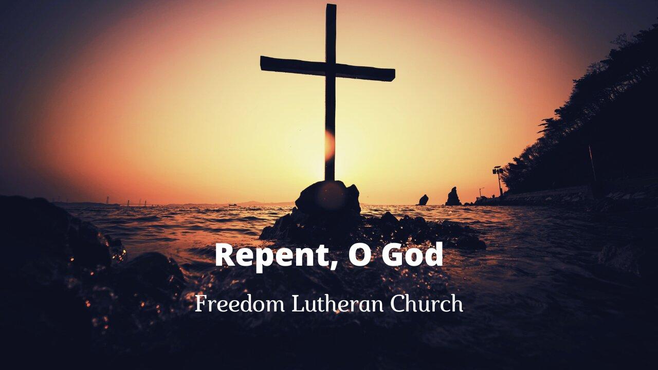 "Repent, O God" July 14, 2024