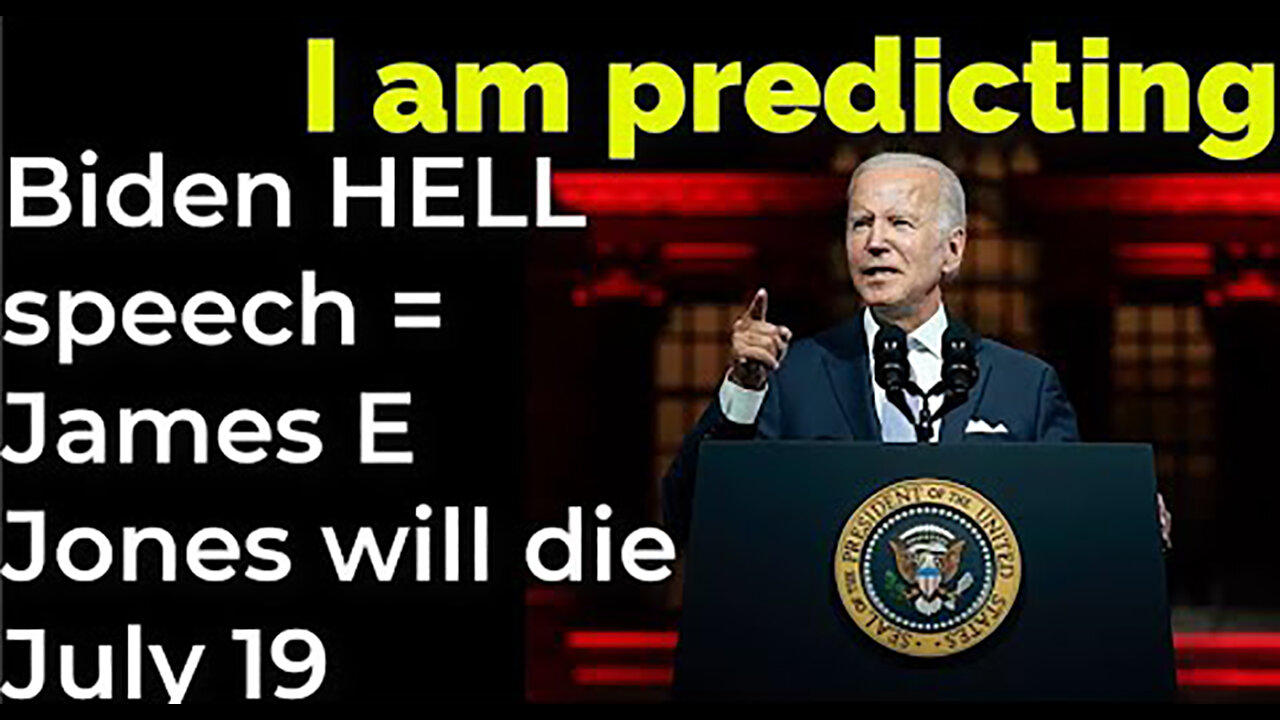 I am predicting- Biden HELL speech = James Earl Jones will die on July 19