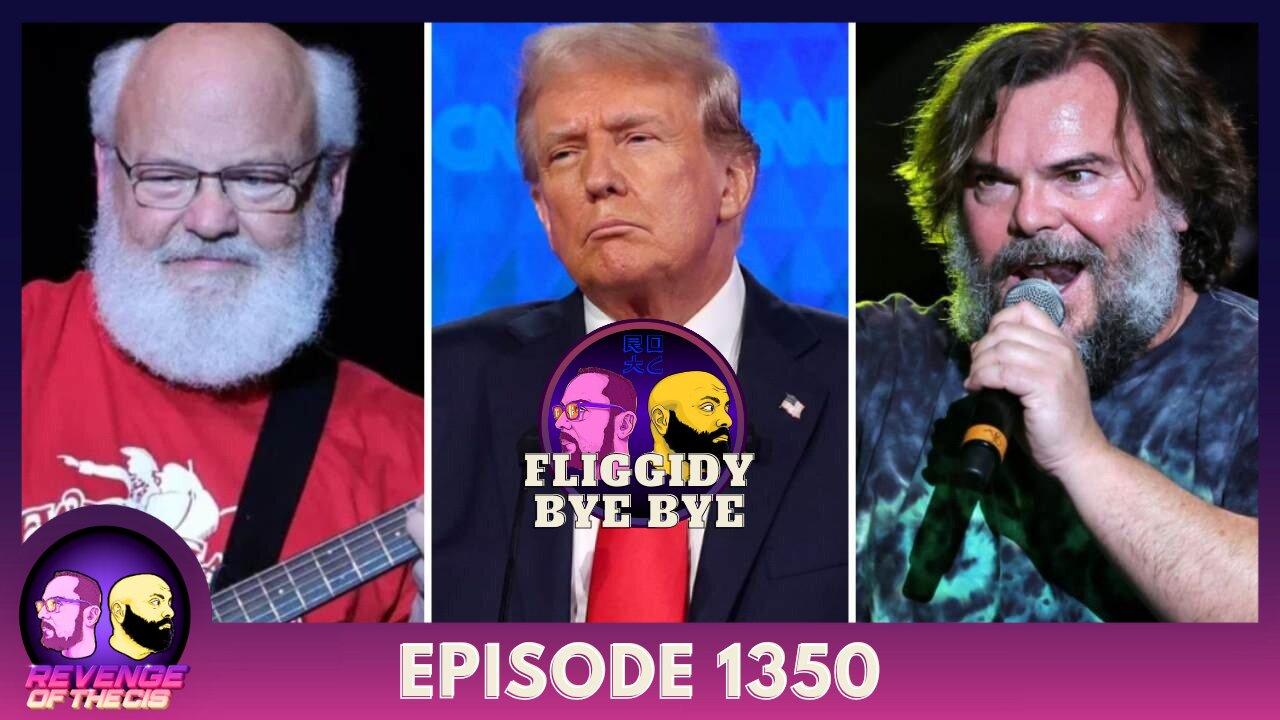 Episode 1350: Fliggidy Bye Bye