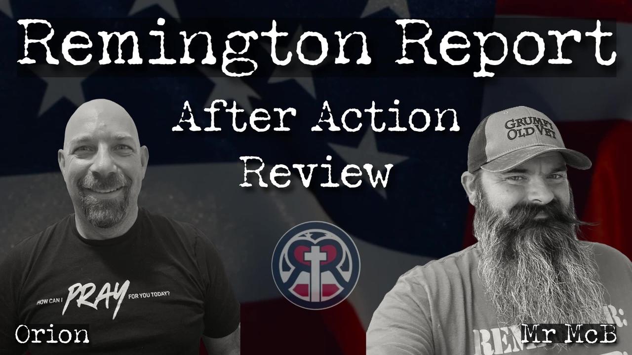 Remington Report - After Action Review