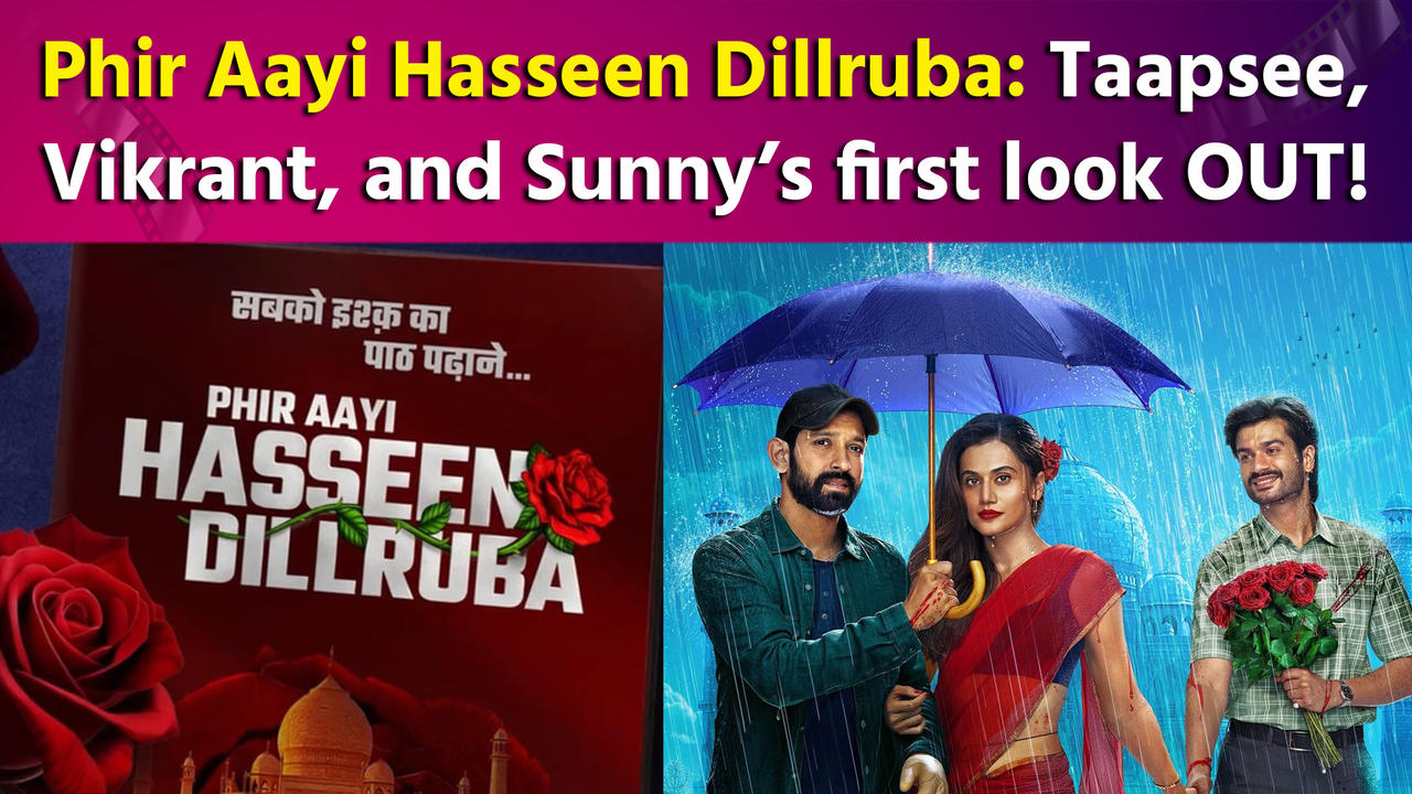 Phir Aayi Hasseen Dillruba: Taapsee, Vikrant, and Sunny’s first look OUT!