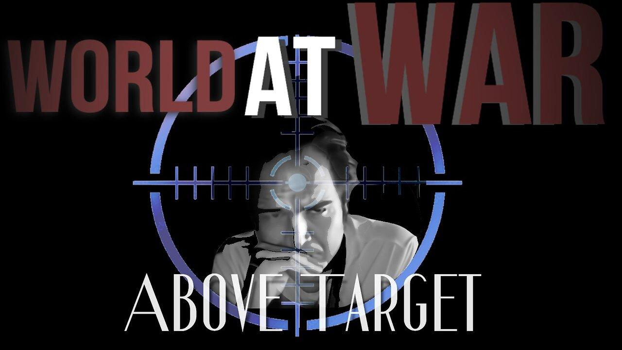 World At WAR with Dean Ryan 'Above Target'