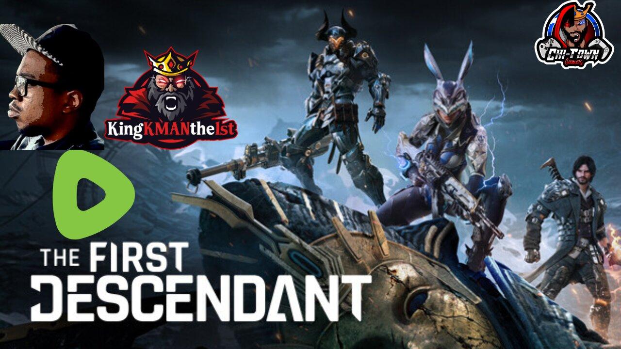The First Descendant Ep. 6 W/ KingKMANthe1st
