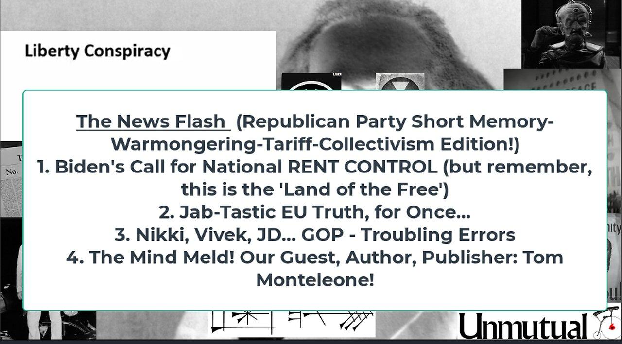 Liberty Conspiracy LIVE 7-17-24! Biden's US Rent Control? GOP Conv-con? EU Jab News, Monteleone!