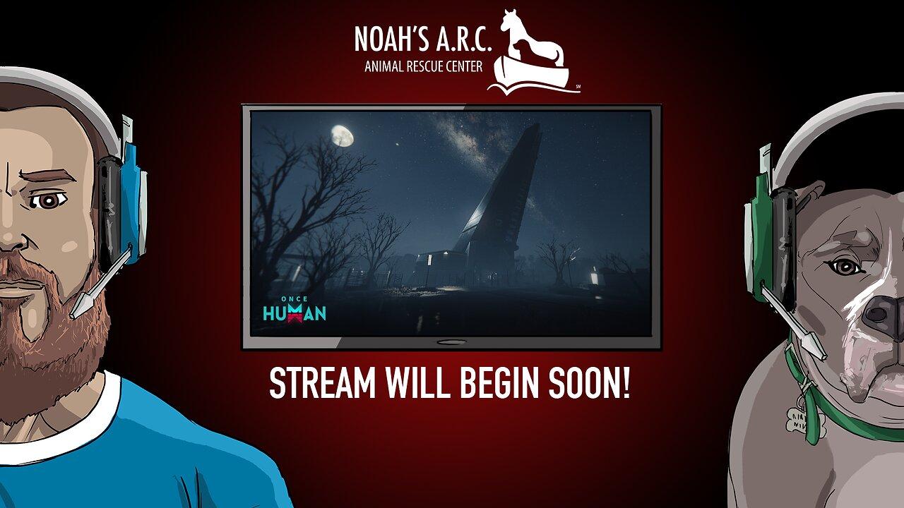 Once Human // End Story Push // Animal Rescue Stream