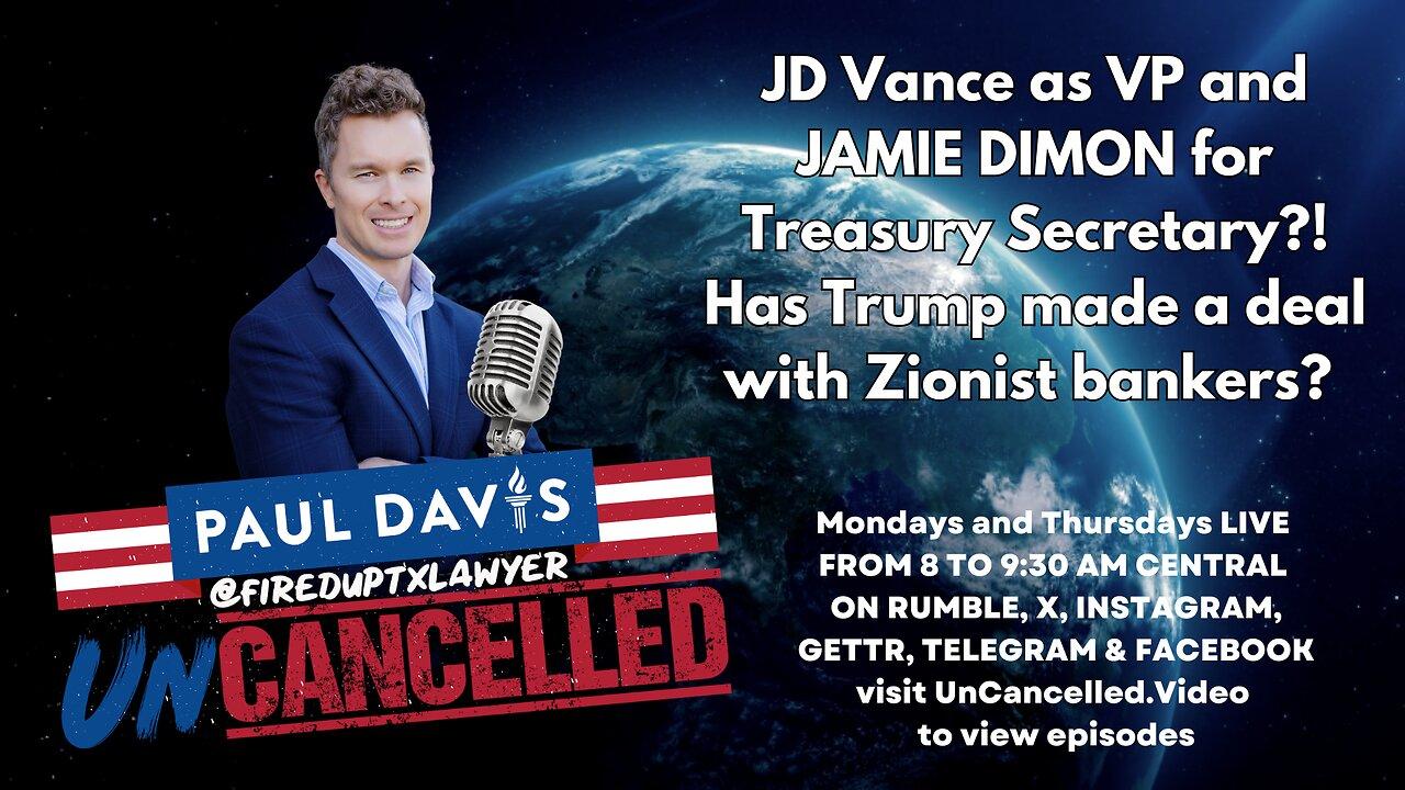 JD Vance as VP and JAMIE DIMON for Treasury Secretary?! Has Trump made a deal with Zionist bankers?