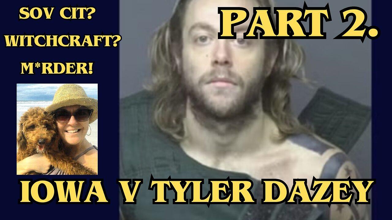 The Iowa "Witchcraft" M*rder trial - Iowa v Tyler Dazey, Day 1EM + live day 2.