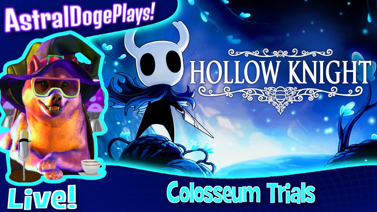 Hollow Knight ~ LIVE! - Colosseum Trials