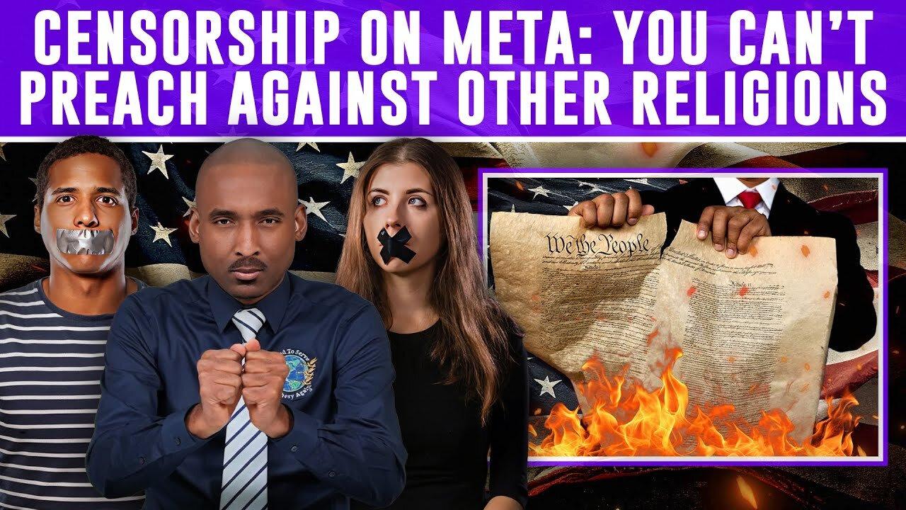 New Censorship On Meta:You Can’t Preach Against Other Religions. Parts of Bible Illegal by LawMakers