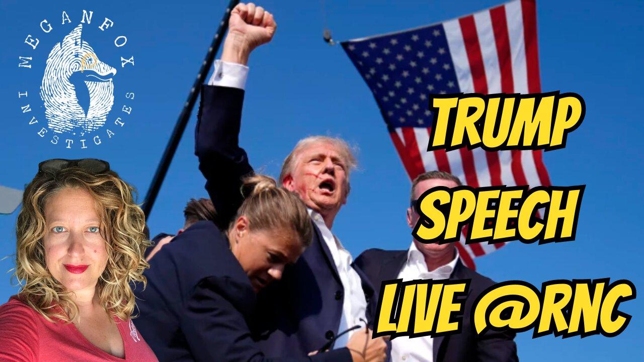 Special Broadcast: Trump Speech LIVE at RNC!