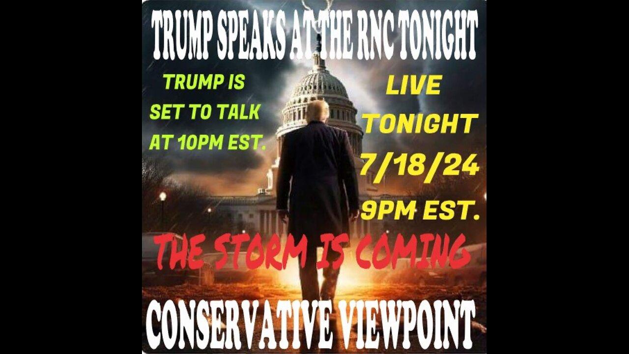 JOIN ME TONIGHT @ 9PM LIVE FOR THE CONSERVATIVE VIEWPOINT & TRUMP'S SPEECH AT THE RNC