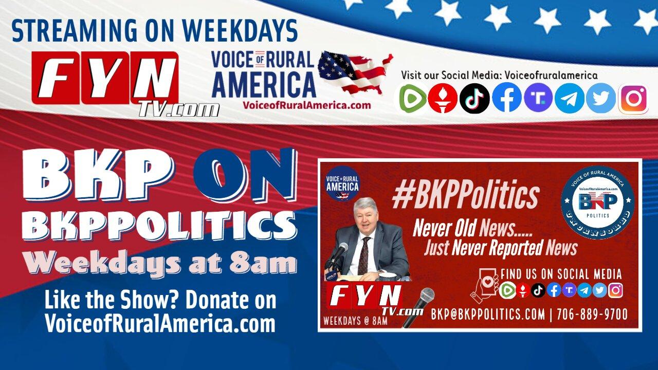 Voice of Rural America: LIVE! BKP with BKPPolitics July 22, 2024