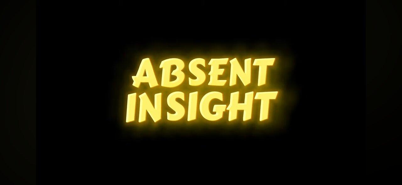 Welcome to Absent Insight