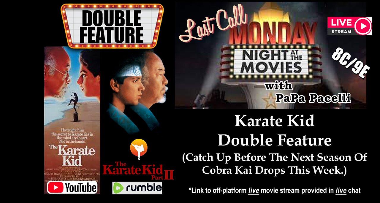 Last Call Monday Night At The Movies - Karate Kid Double Feature (Take 2)
