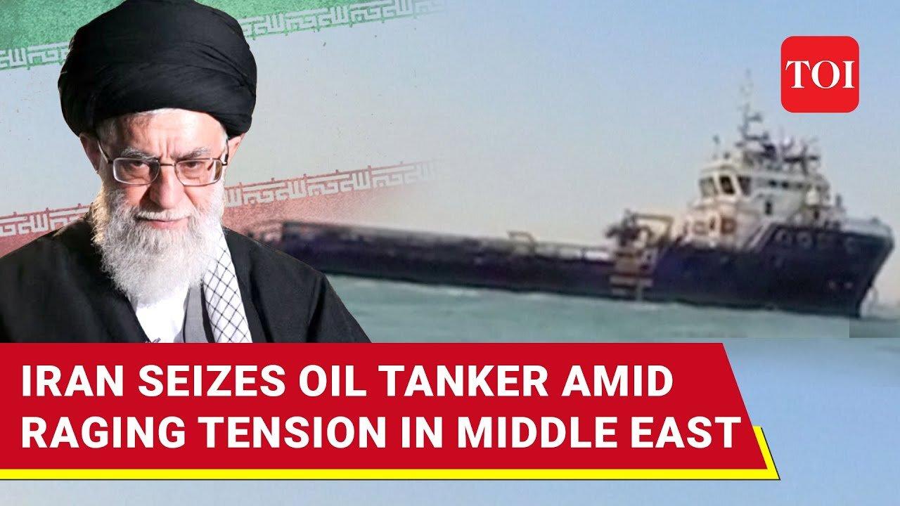 Big! Iran 'Captures' Ship In Persian Gulf; Tanker With Over 1.5 Million Litres Of Fuel Seized