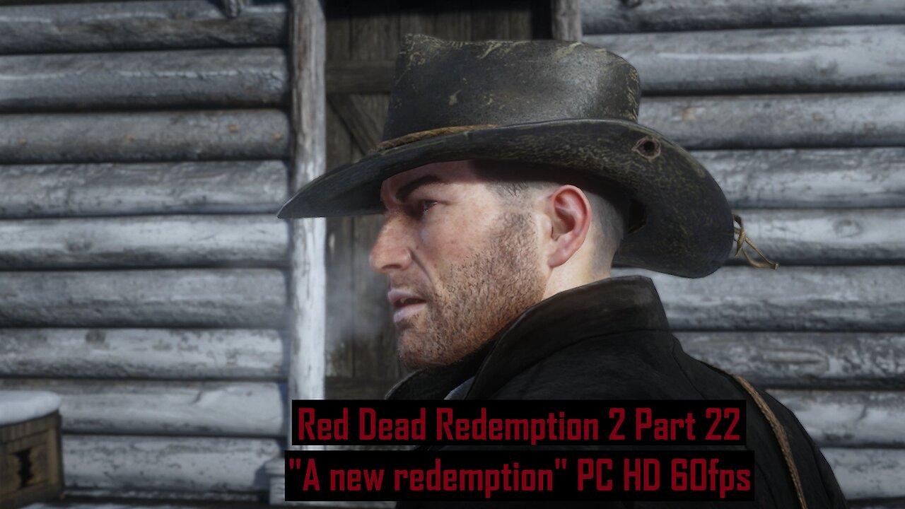 Red Dead Redemption 2 Part 22 "A new redemption" PC HD 60fps