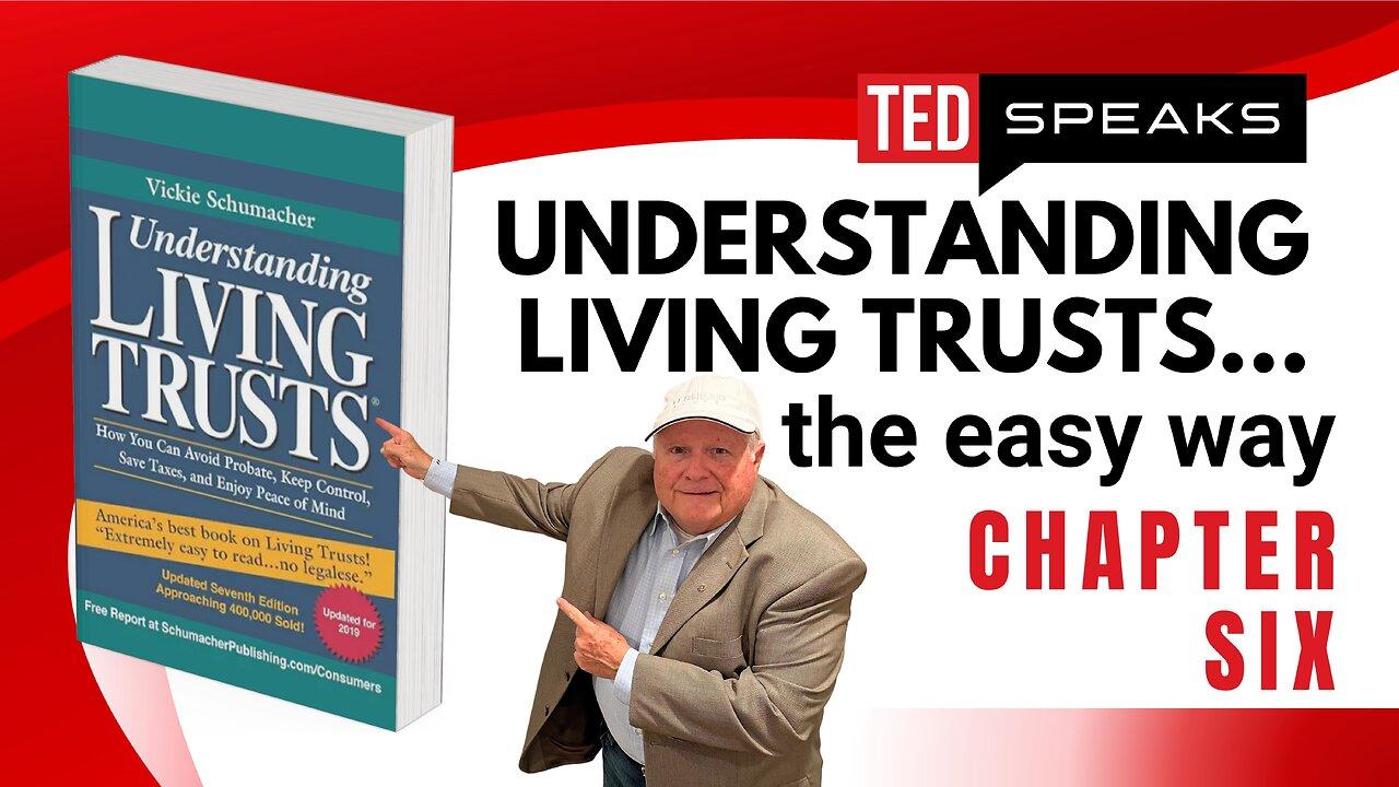 TEDSpeaks Series: Understanding Living Trusts…the easy way – Chapter Six