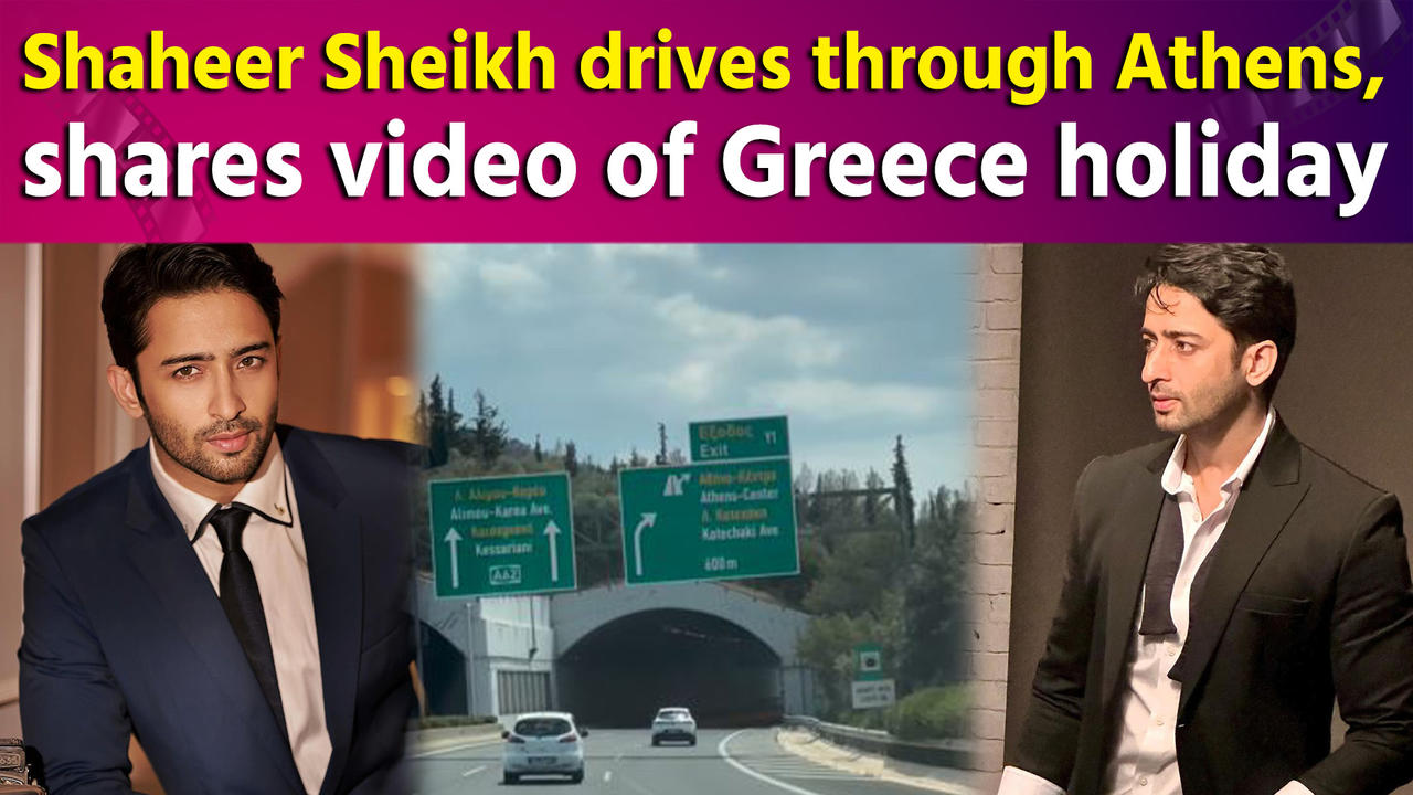 Shaheer Sheikh enjoys Greece Vacation, drives through Athens