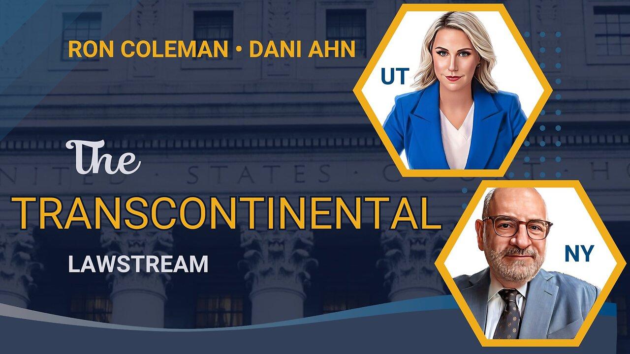 The TRANSCONTINENTAL Lawstream - Dani Ahn & Ron Coleman