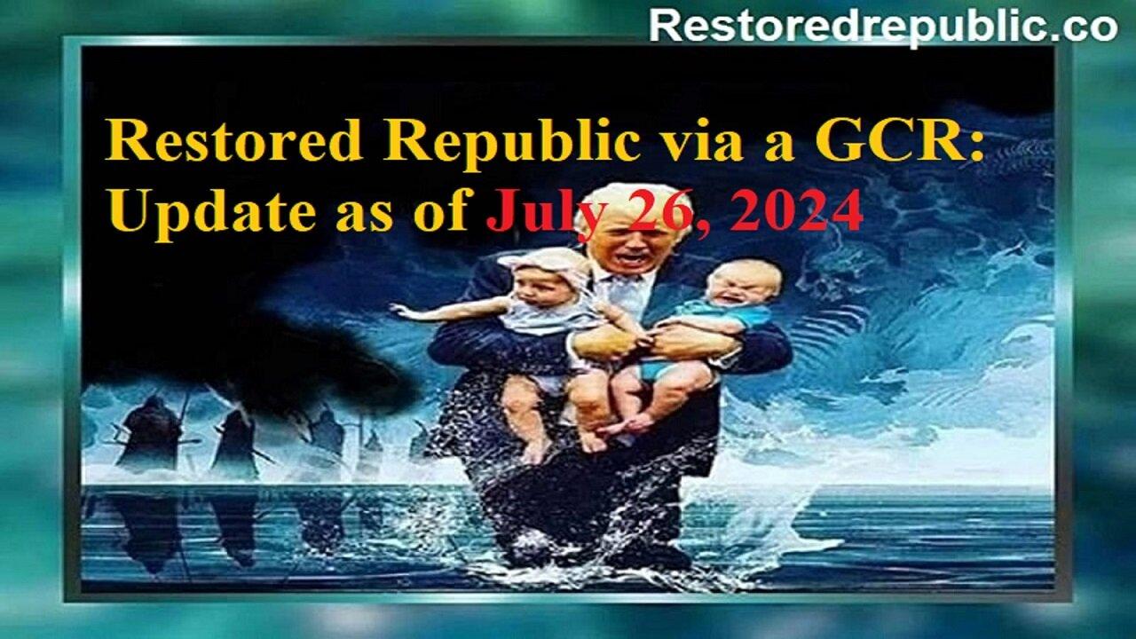 Restored Republic via a GCR Update as of July 26, 2024