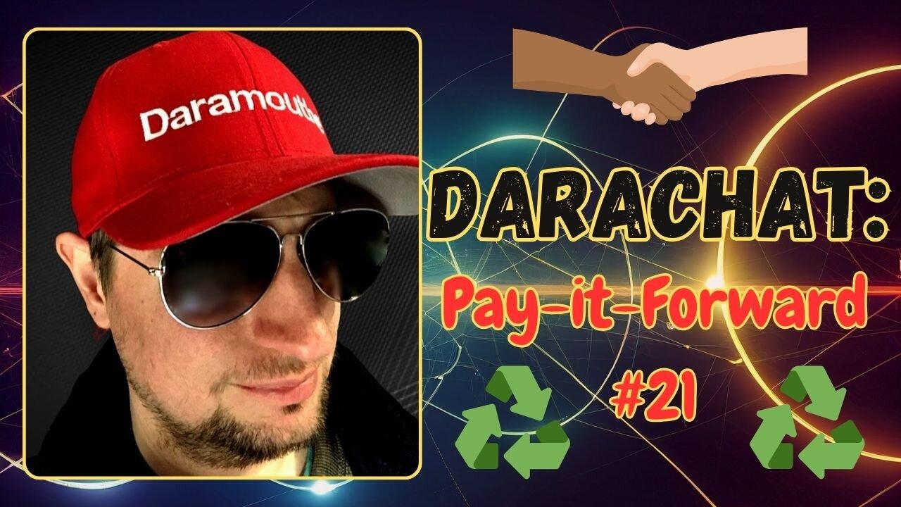 Darachat: Pay-it-Forward #21