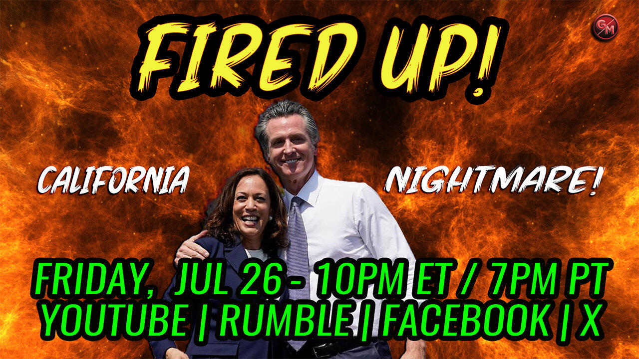 Fired Up! -  Conservative Talk LIVE! - Friday, July 26th at 10PM ET / 7 PM PT
