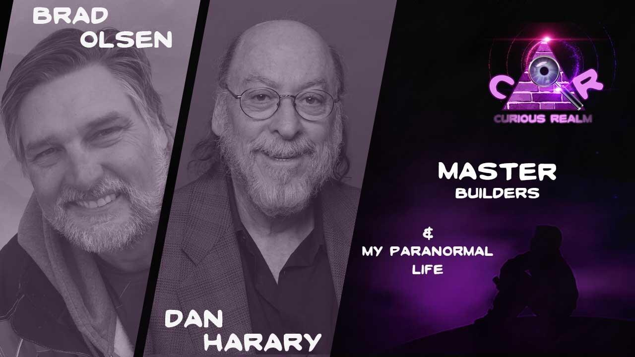 CR Ep 139: Master Builders with Brad Olsen and My Paranormal Life with Dan Harary