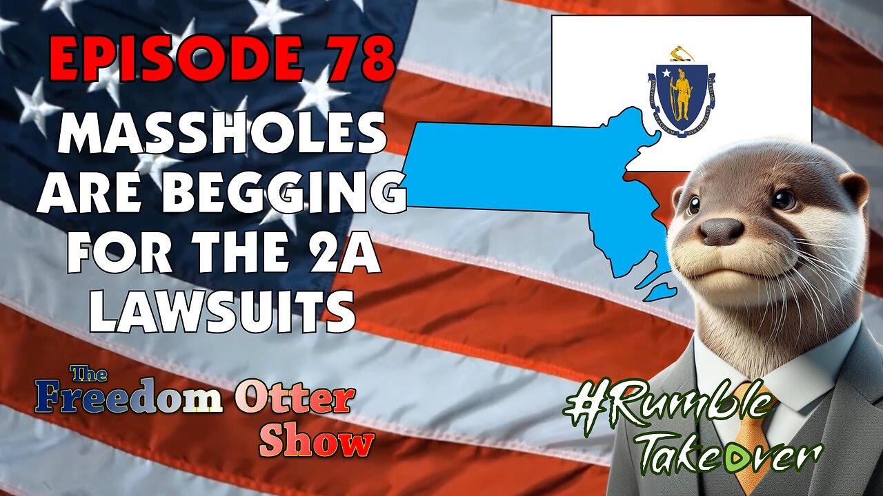 Episode 78 : Massholes Are Begging For The 2A Lawsuits