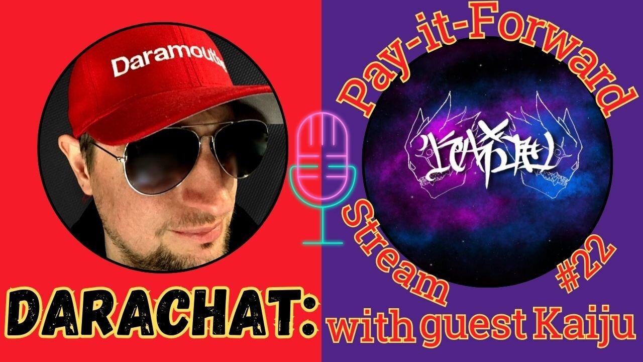 Darachat: PiF stream #22 with guest Kaiju.