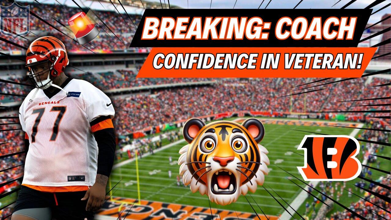 🏈🔥 BIG NEWS : BENGALS COACH CONFIDENT IN VETERAN FOR RIGHT TACKLE!  WHO DEY NATION NEWS