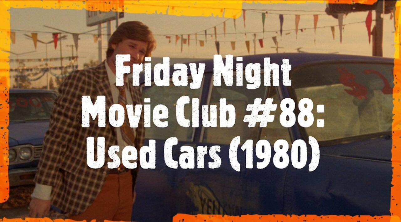 Friday Night Movie Club #88: Used Cars (1980)