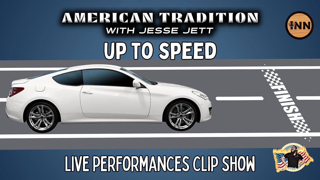 Up To Speed: American Tradition Rewind Clip Show | @jesse_jett @GetIndieNews