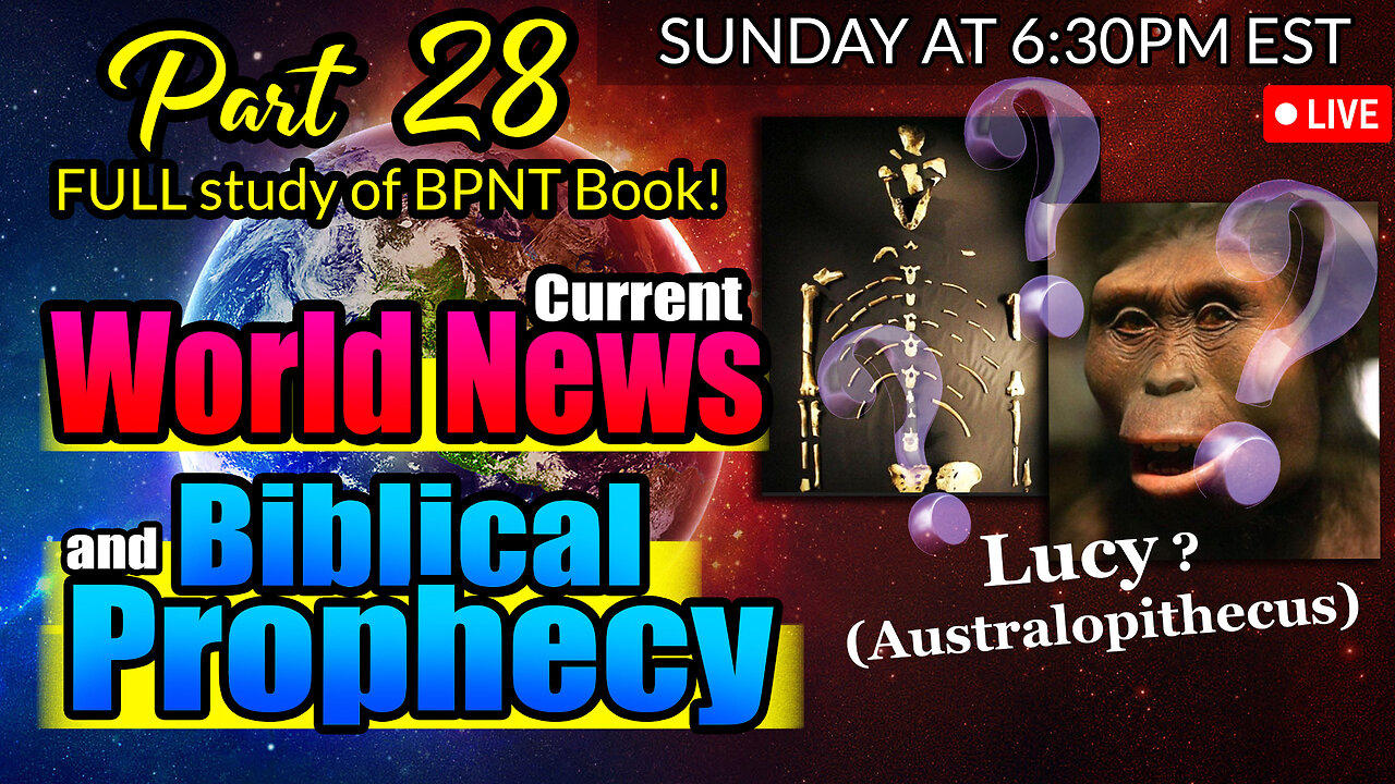 LIVE SUNDAY AT 6:30PM EST - WORLD NEWS IN BIBLICAL PROPHECY AND PART 28 FULL STUDY OF BPNT BOOK!