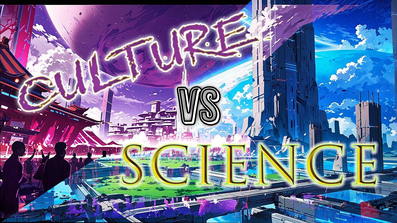 SUNDAY FUNDAY! - We Must Choose Culture or Science In Order To Dominate! What Shall It Be?!