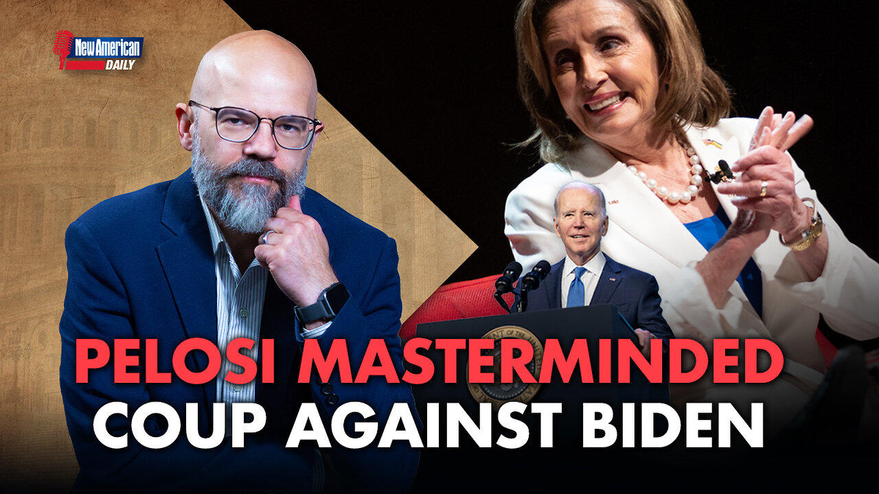 New American Daily | Pelosi Admits Masterminding Biden’s Ousting