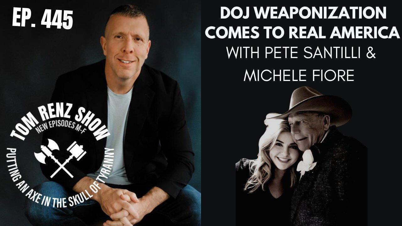 DOJ Weaponization Comes to Real America with Pete Santilli & Michele Fiore