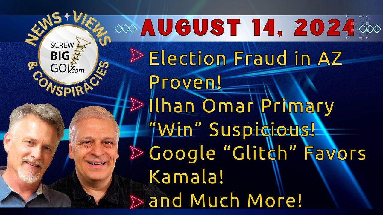 Election Fraud in AZ Proven! | Ilhan Omar Primary “Win” Suspicious! | Google “Glitch” Favors Kamala!