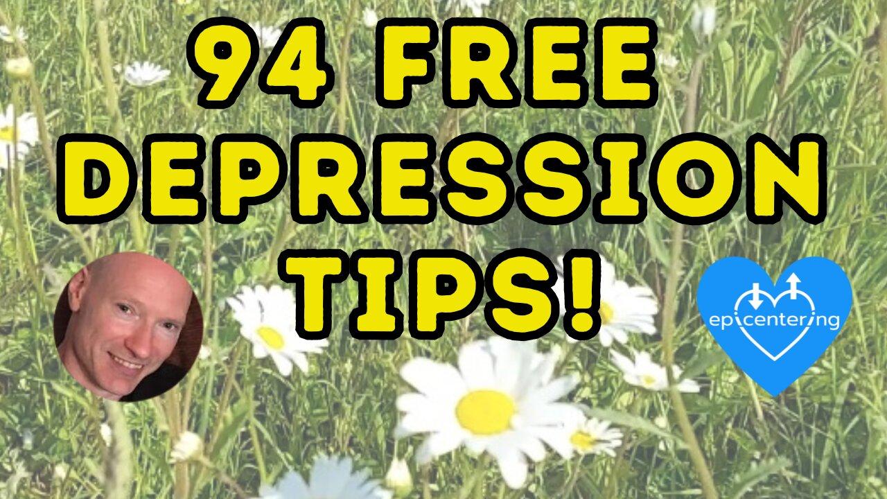 94 Free "Depression Tips" To Help Understand And Heal Depression. 💙