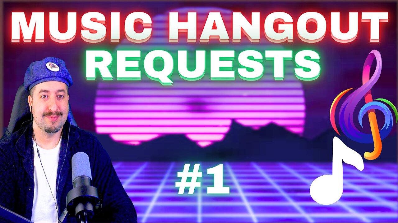 Music Hangout Requests #1