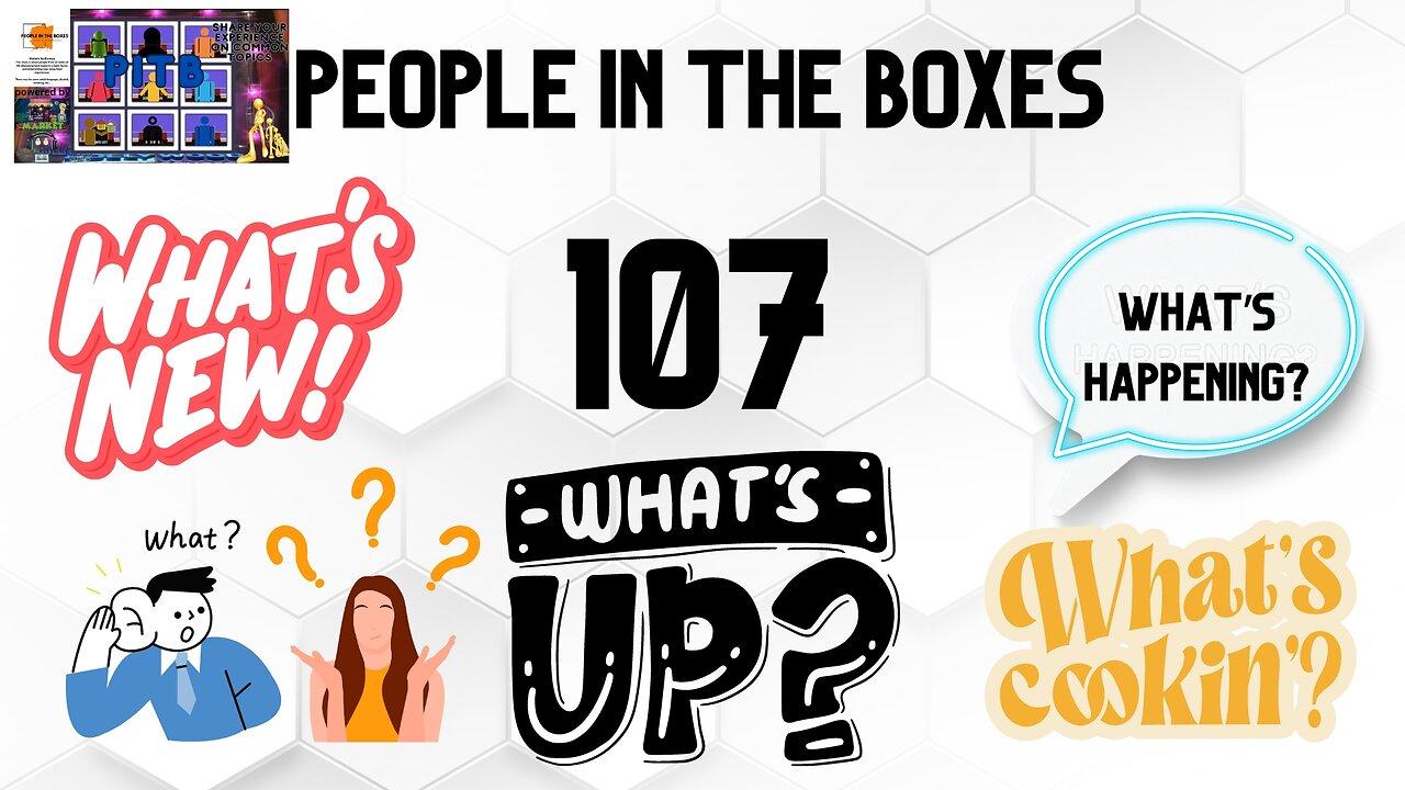 People In The Boxes ep107, What's Going On Out There? Let's Have Another Current Events Episode