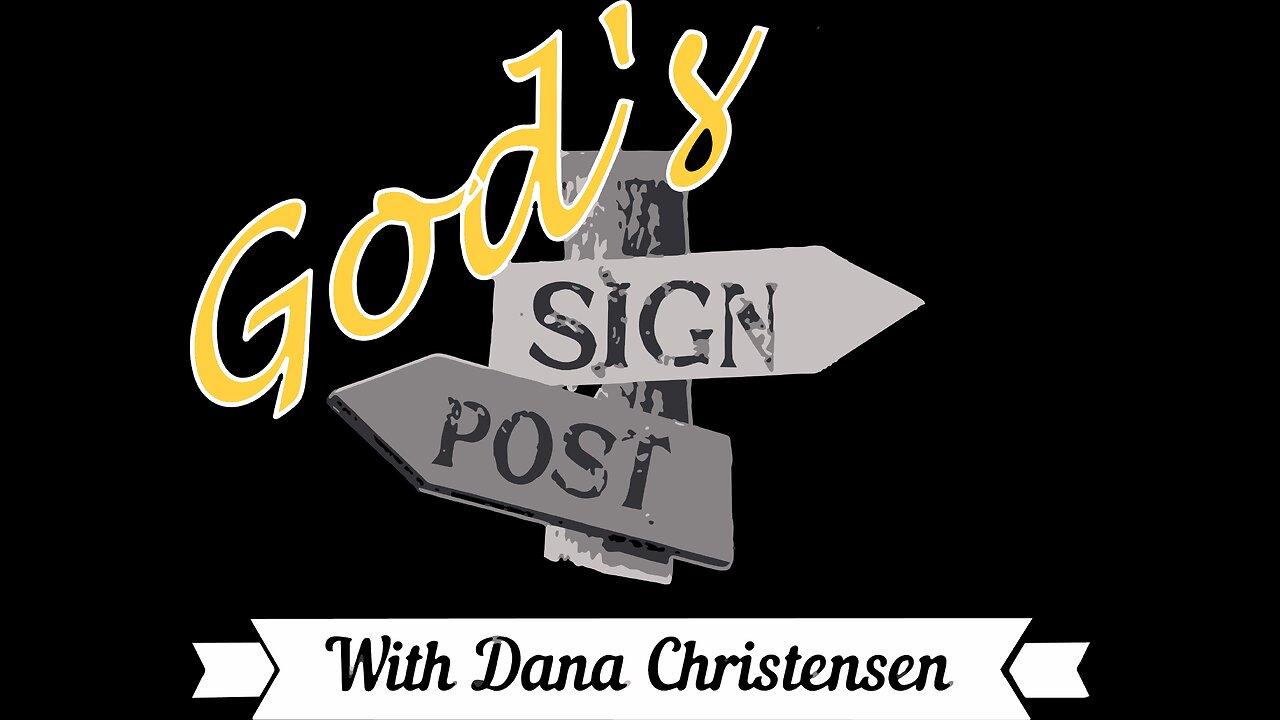 Gods Sign Post W/ Dana Christensen 8/16/2024