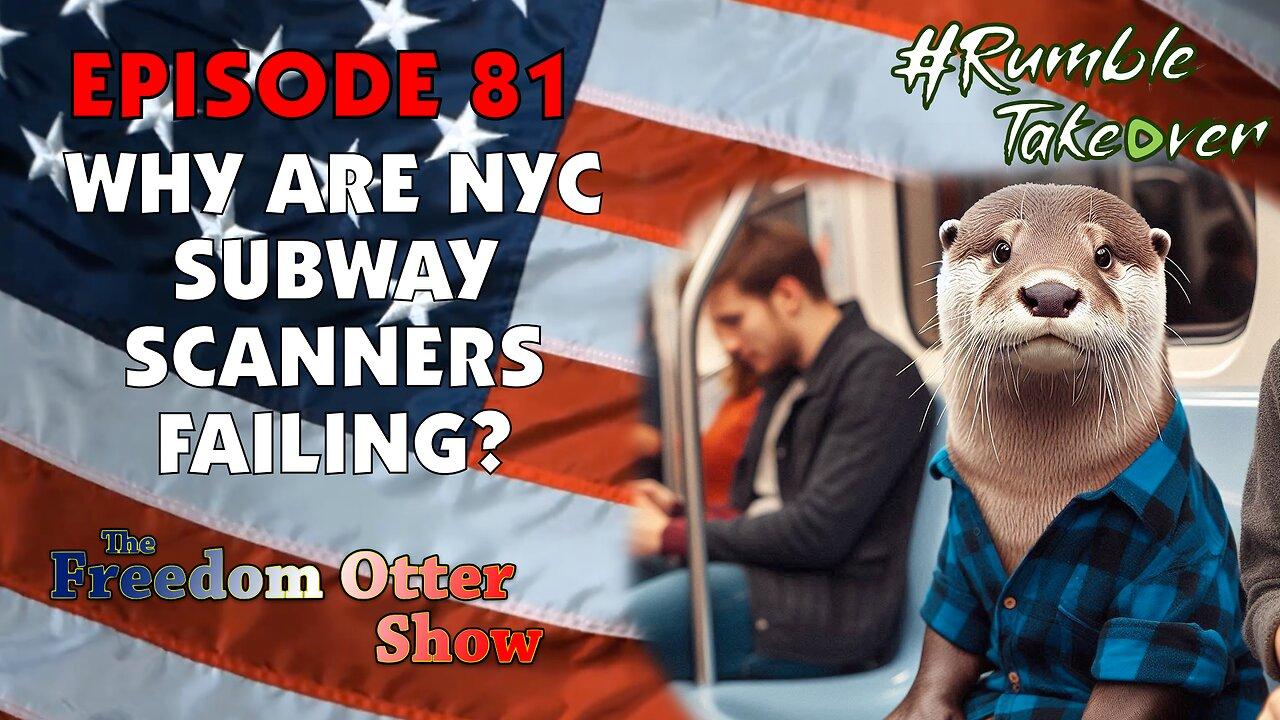 Episode 81 : Why Are NYC Subway Scanners Failing? #RumbleTakeover