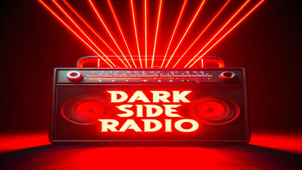 ⚡DARK SIDE RADIO⚡ Ep. 227