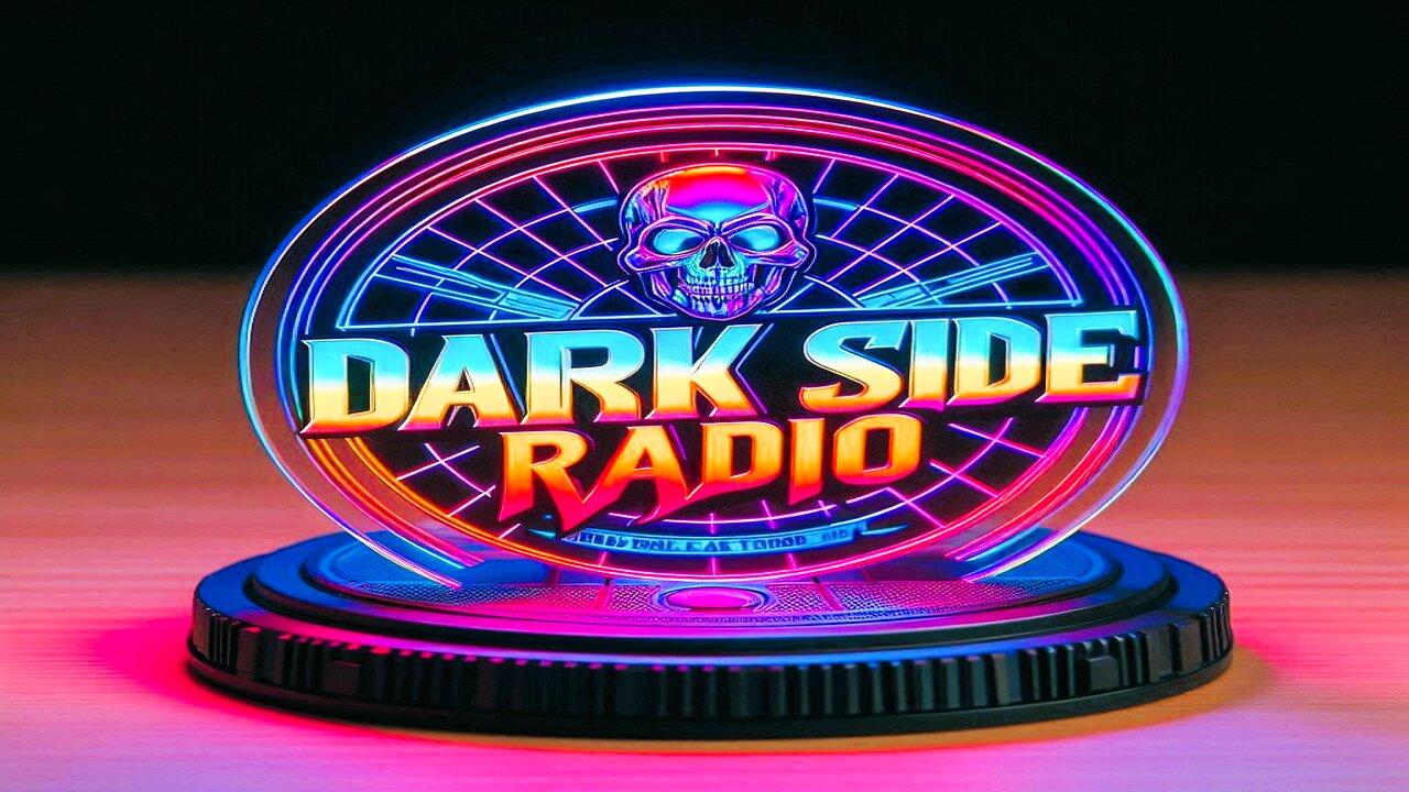 ⚡DARK SIDE RADIO⚡ Ep. 230