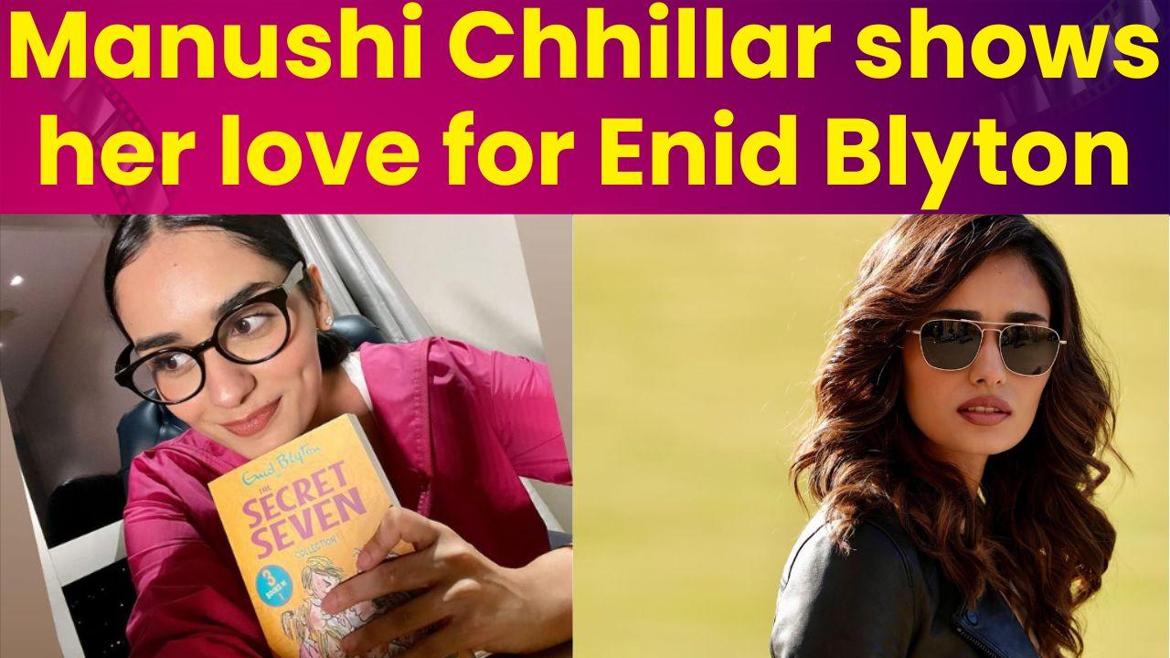 Manushi Chhillar: Enid Blyton was a major part of my childhood