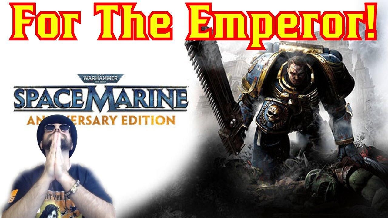 Lets Purge Some Hersey! Warhammer 40,000: Space Marine -Gaming W/ The Common Nerd